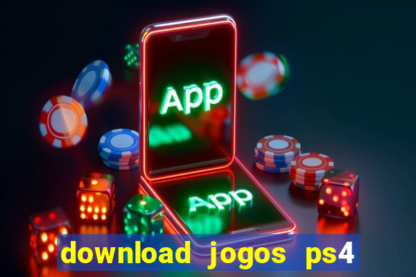 download jogos ps4 pkg pt br